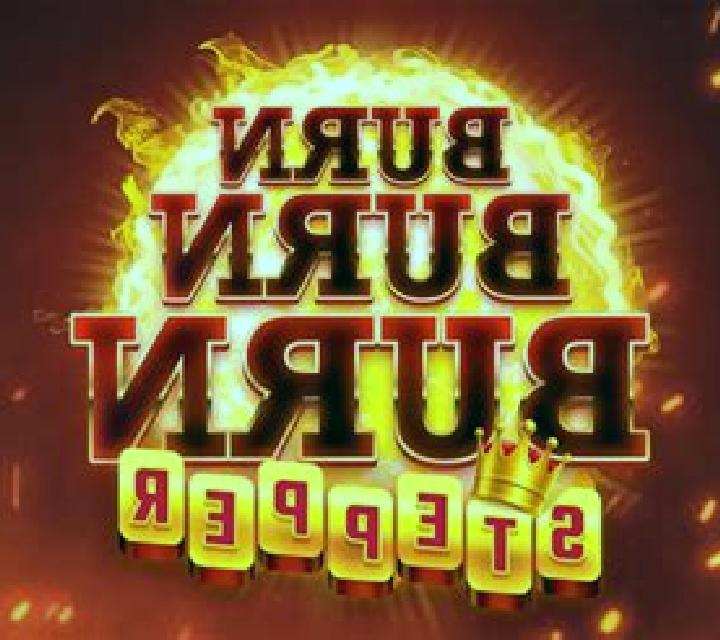 Burn Burn Burn Stepper slot