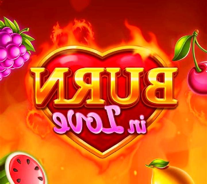 Burn in Love slot