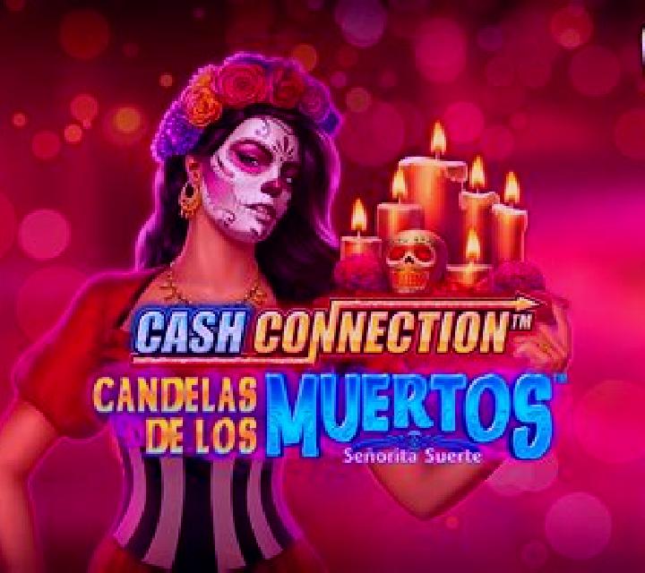 Cash Connection - Candelas de Los Muertos - Señorita Suerte online slot