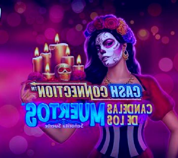 Cash Connection - Candelas de Los Muertos - Señorita Suerte slot machine