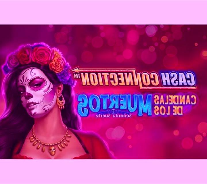 Cash Connection - Candelas de Los Muertos - Señorita Suerte slot