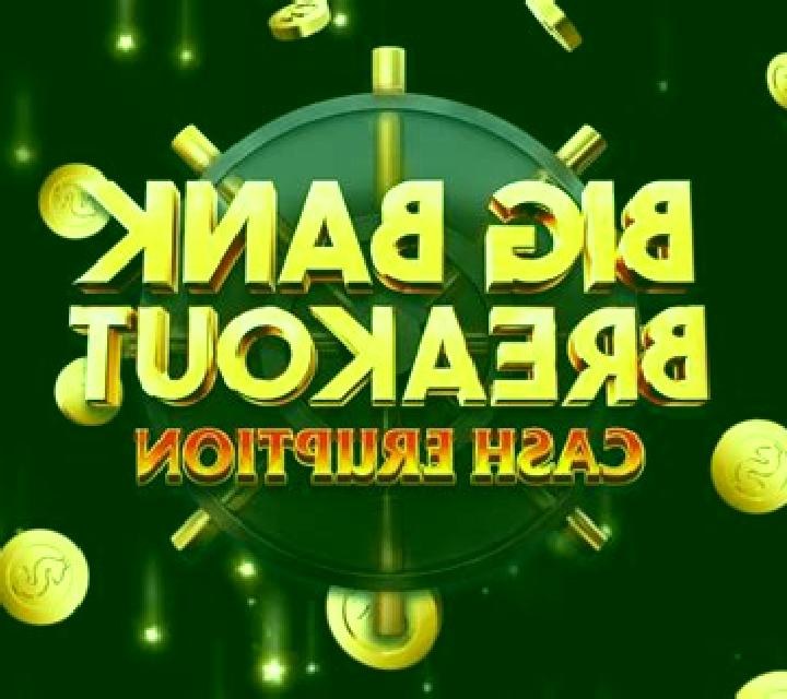 Cash Eruption Big Bank Breakout slot
