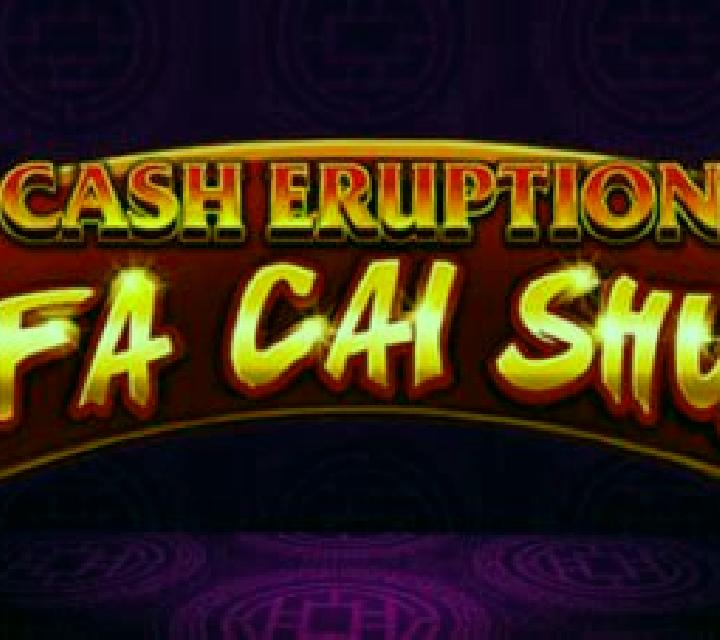 Cash Eruption Fa Cai Shu slot machine