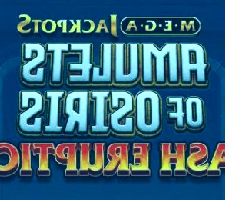 Cash Eruption MegaJackpots Amulets of Osiris slot game