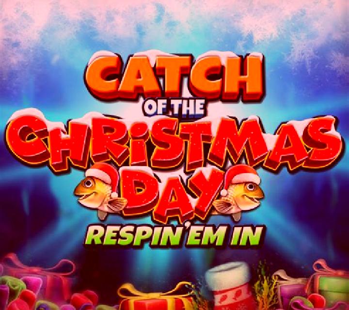 Catch of the Christmas Day Respin Em In online slot