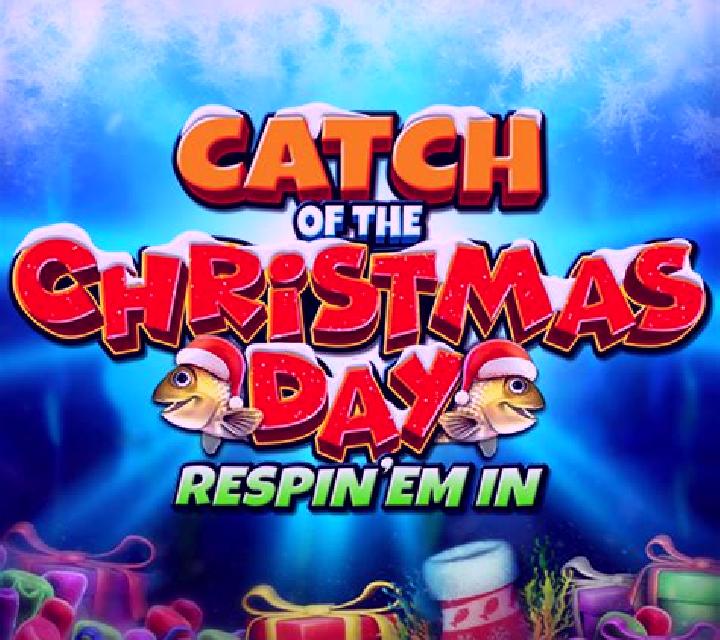 Catch of the Christmas Day Respin Em In slot game