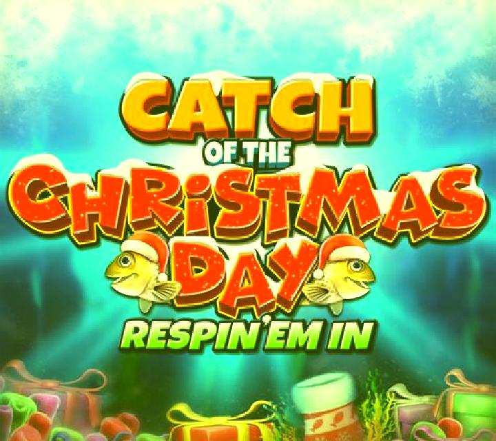 Catch of the Christmas Day Respin Em In slot machine