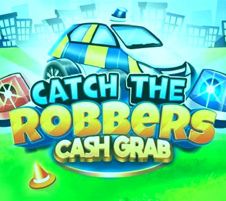 Catch the Robbers Cash Grab slot game