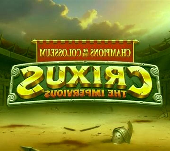 Champions of the Colosseum: Crixus the Impervious online slot