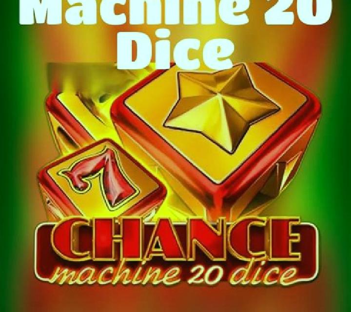 Chance Machine 20 Dice slot game