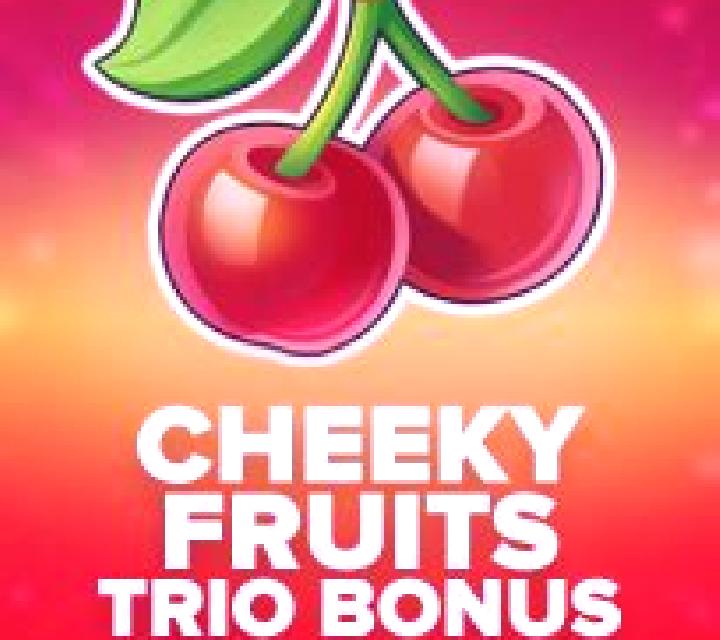 Cheeky Fruits Trio Bonus slot game