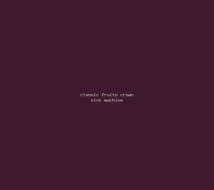 Classic Fruits & Crown slot machine