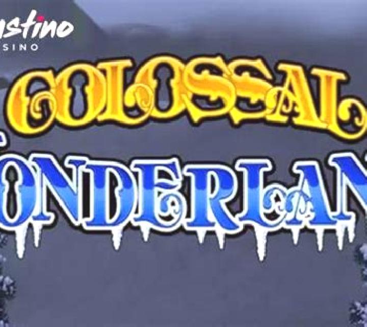 Colossal Wonderland slot