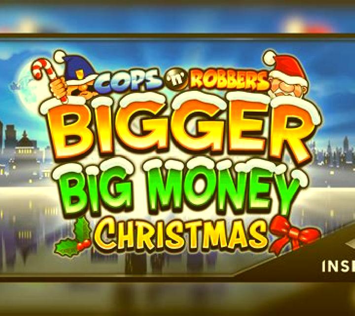 Cops n Robbers Bigger Big Money Christmas online slot