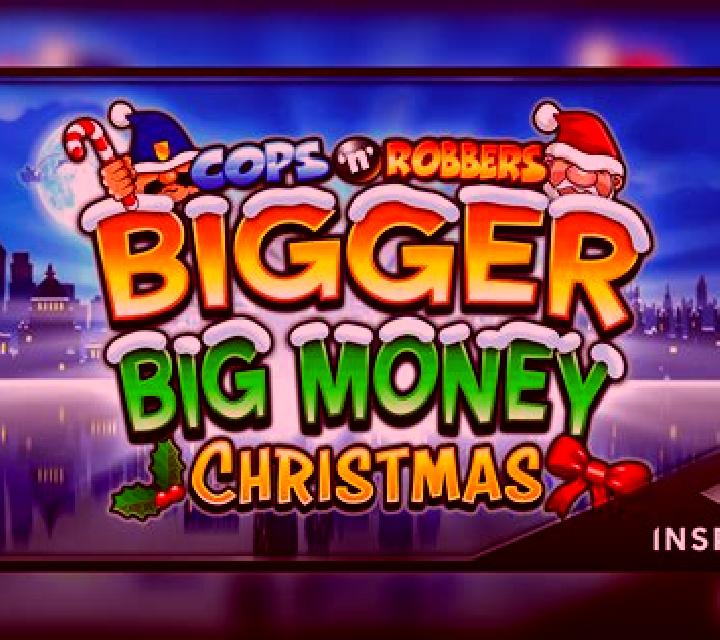 Cops n Robbers Bigger Big Money Christmas slot