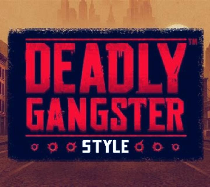 Deadly Gangster Style slot