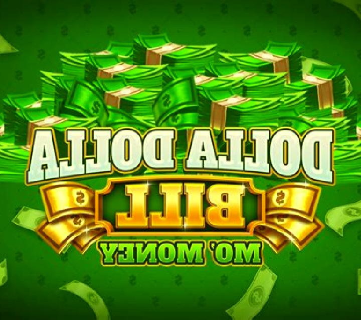 Dolla Dolla Bill: Mo’ Money slot game