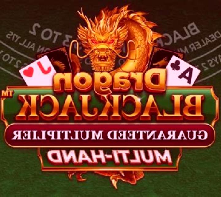 Dragon Blackjack Guaranteed Multiplier Multihand slot