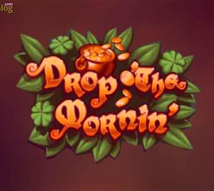 Drop O the Mornin slot