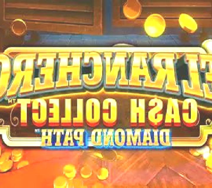 El Ranchero Cash Collect Diamond Path online slot