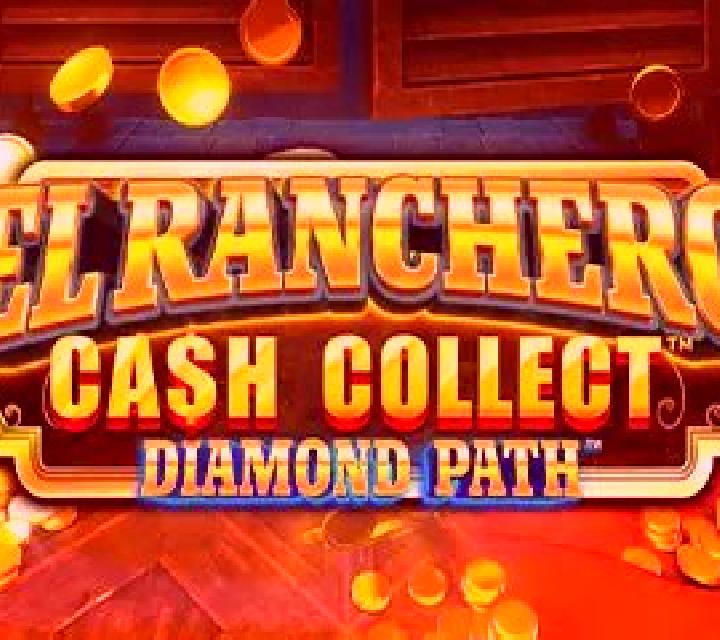 El Ranchero Cash Collect Diamond Path slot game