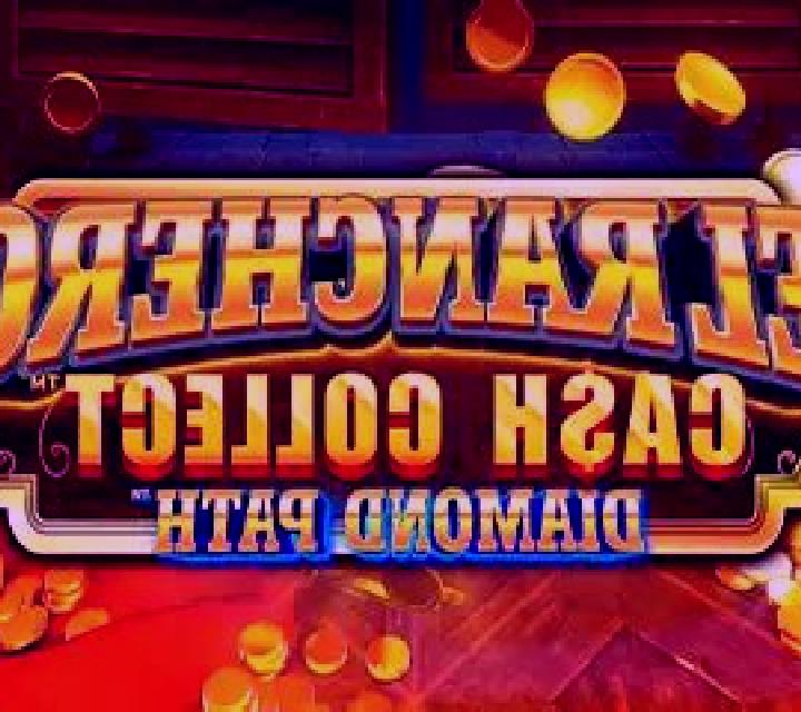 El Ranchero Cash Collect Diamond Path slot machine