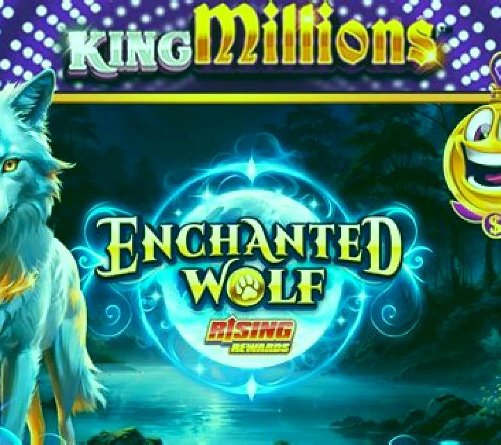 Enchanted Wolf Rising Rewards King Millions slot