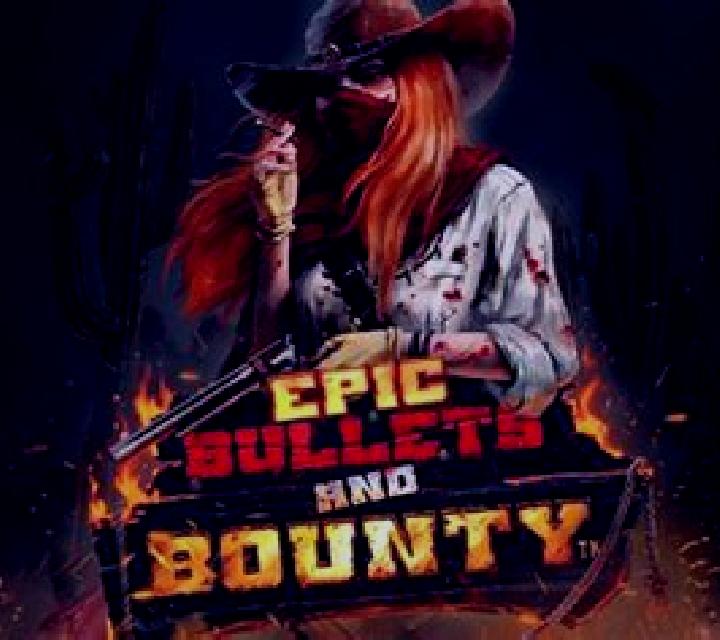 Epic Bullets & Bounty slot game