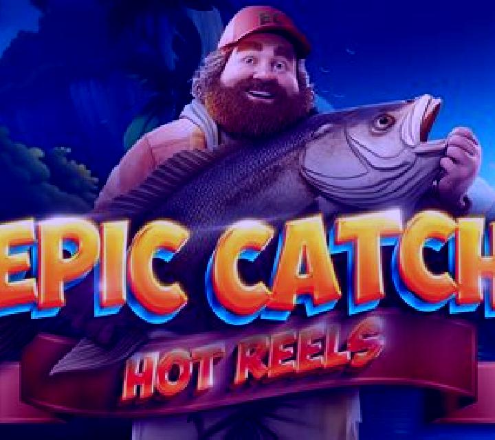 Epic Catch Hot Reels slot game