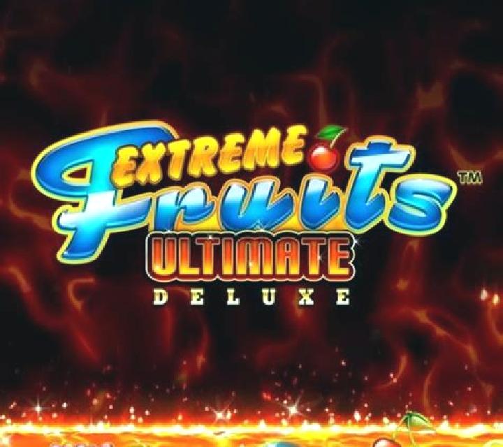 Extreme Fruits Ultimate Deluxe slot game