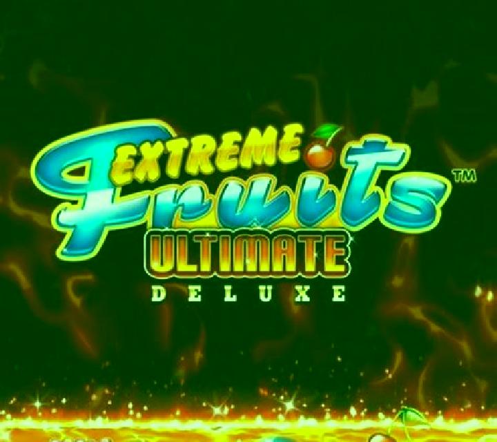 Extreme Fruits Ultimate Deluxe slot machine