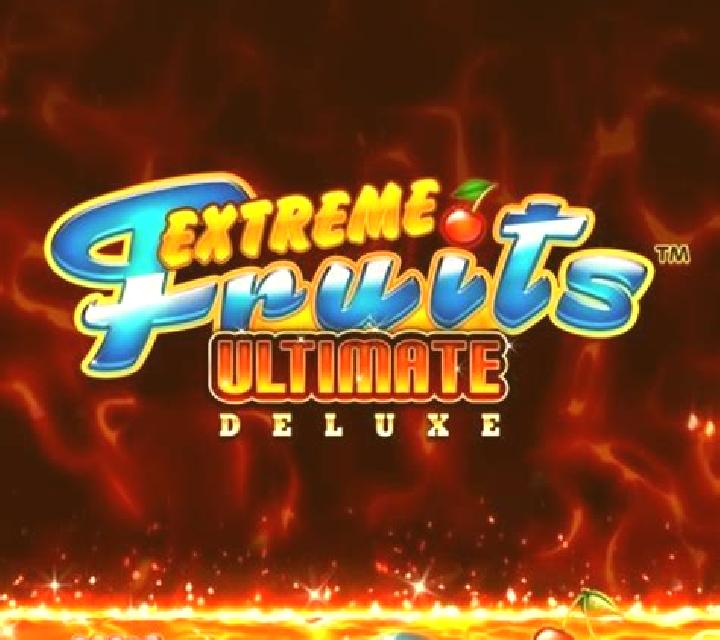 Extreme Fruits Ultimate Deluxe slot
