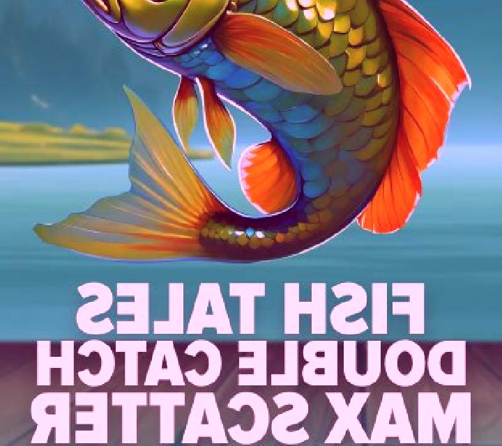 Fish Tales: Double Catch Max Scatter slot