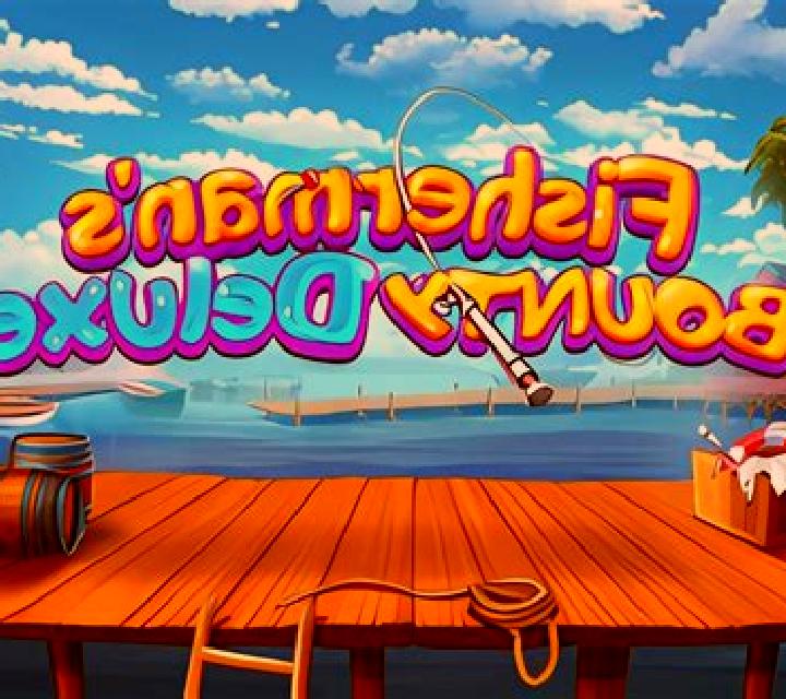 Fisherman’s Bounty Deluxe slot