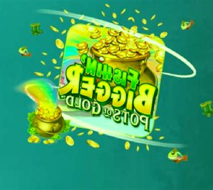 Fishin BIGGER Pots Of Gold online slot