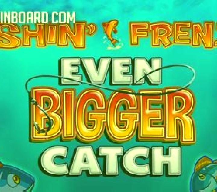 Fishin Frenzy Even Bigger Fish online slot