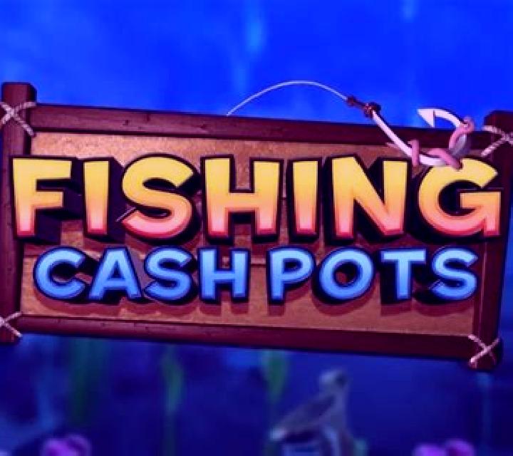 Fishing Cash Pots slot