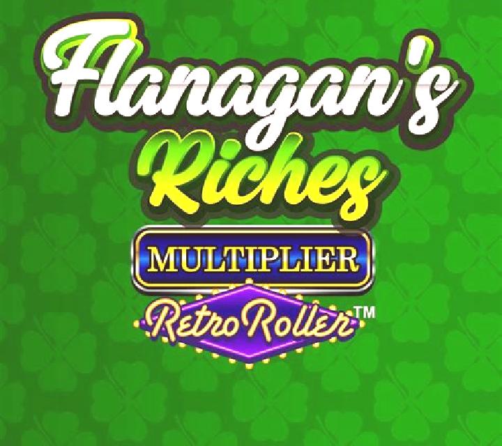 Flanagan s Riches Multiplier Retro Roller online slot