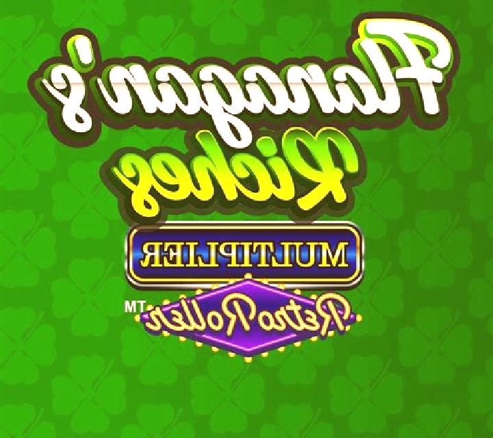 Flanagan s Riches Multiplier Retro Roller slot