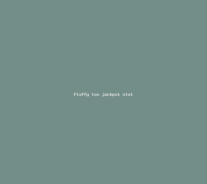 Fluffy Too Jackpot slot
