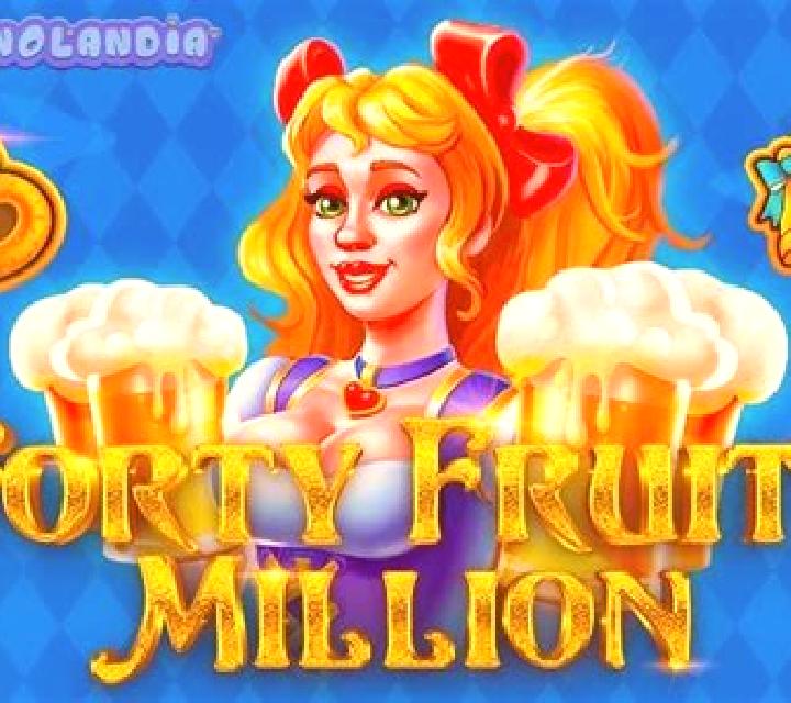 Forty Fruity Million slot