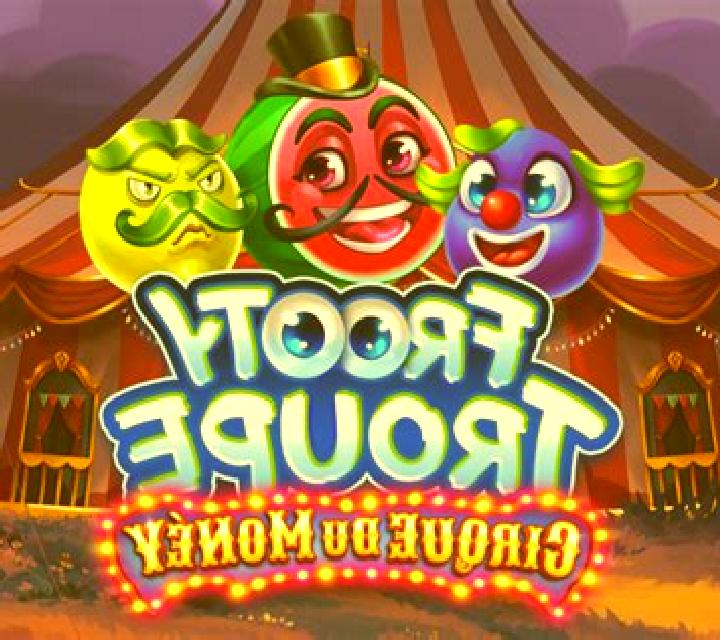 Frooty Troupe - Cirque du Money slot