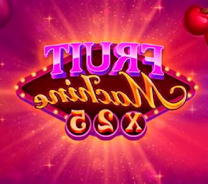Fruit Machine x25 slot