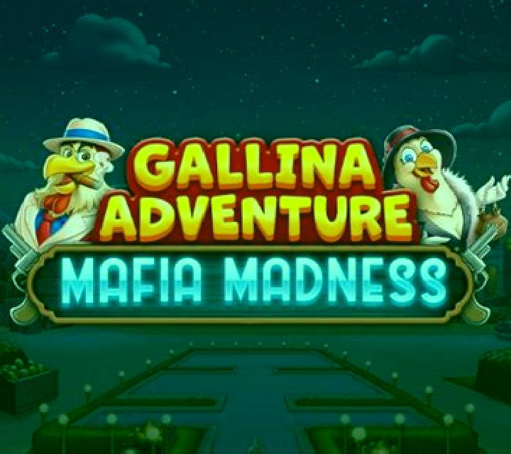 Gallina Adventure - Mafia Madness slot game