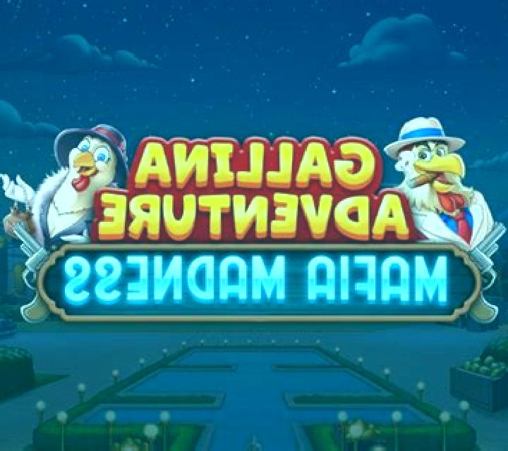 Gallina Adventure - Mafia Madness slot machine