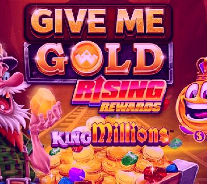 Give Me Gold: Rising Rewards King Millions slot game