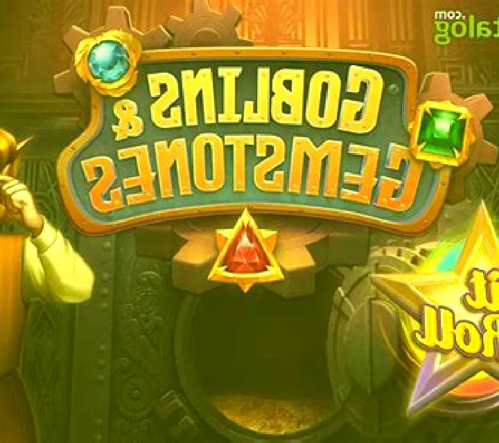 Goblins and Gemstones: Hit n Roll slot