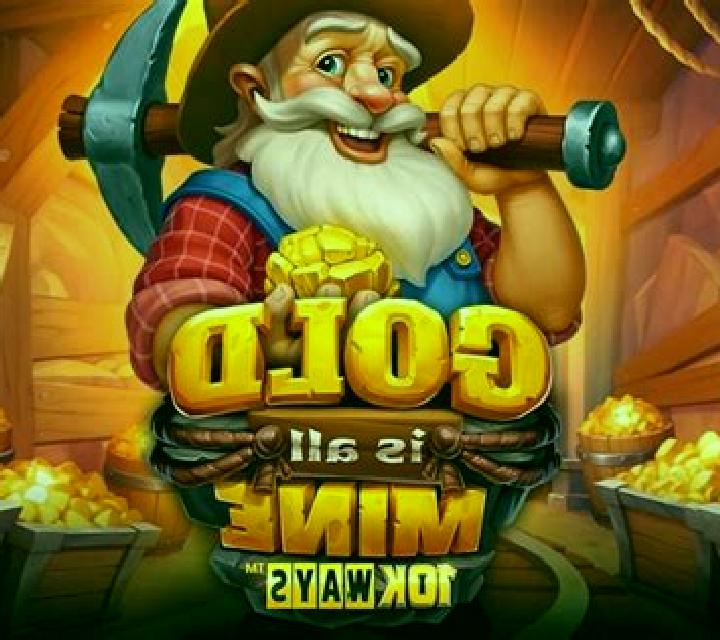 Gold Is All Mine 10k Ways slot machine