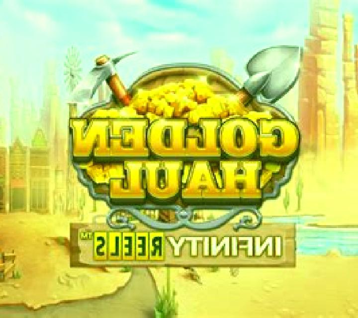 Golden Haul Infinity Reels online slot