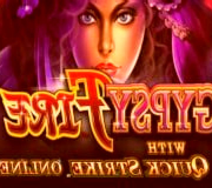 Gypsy Fire with Quick Strike slot